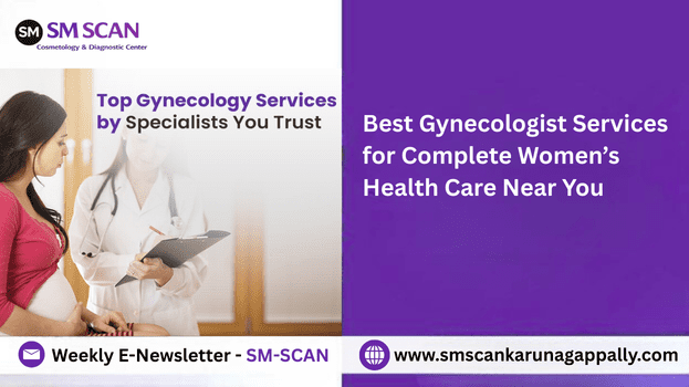 Best Gynecologist Services for Complete Women’s Health Care Near You