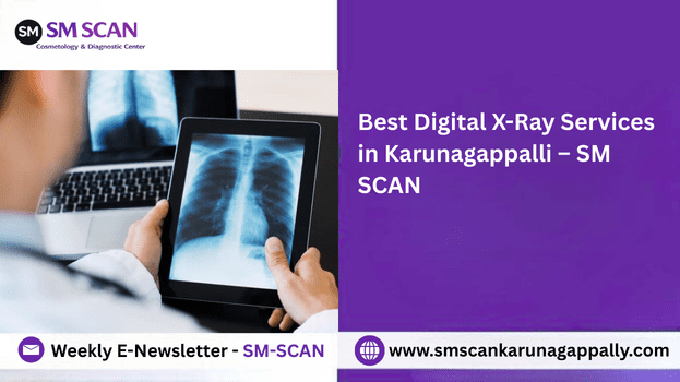 Best Digital X-Ray Services in Karunagappalli – SM SCAN