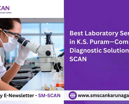 Best Laboratory Services in K.S. Puram—Complete Diagnostic Solutions at SM SCAN