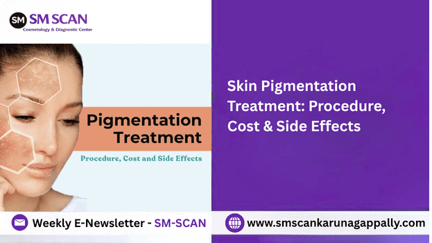 Skin Pigmentation Treatment: Procedure, Cost & Side Effects
